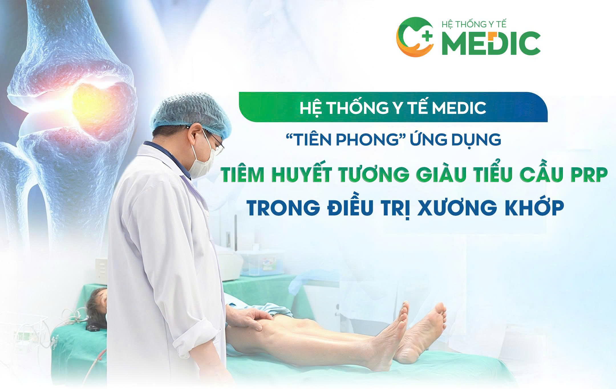 Hệ thống Y tế Medic là đơn vị tiên phong ứng dụng công nghệ tiêm huyết tương giàu tiểu  cầu trong điều trị xương khớp